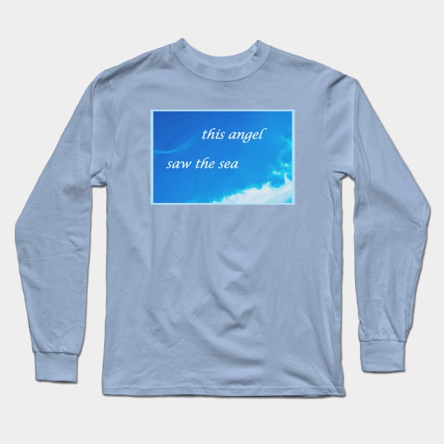 This angel saw the sea Long Sleeve T-Shirt by rocknrollfish